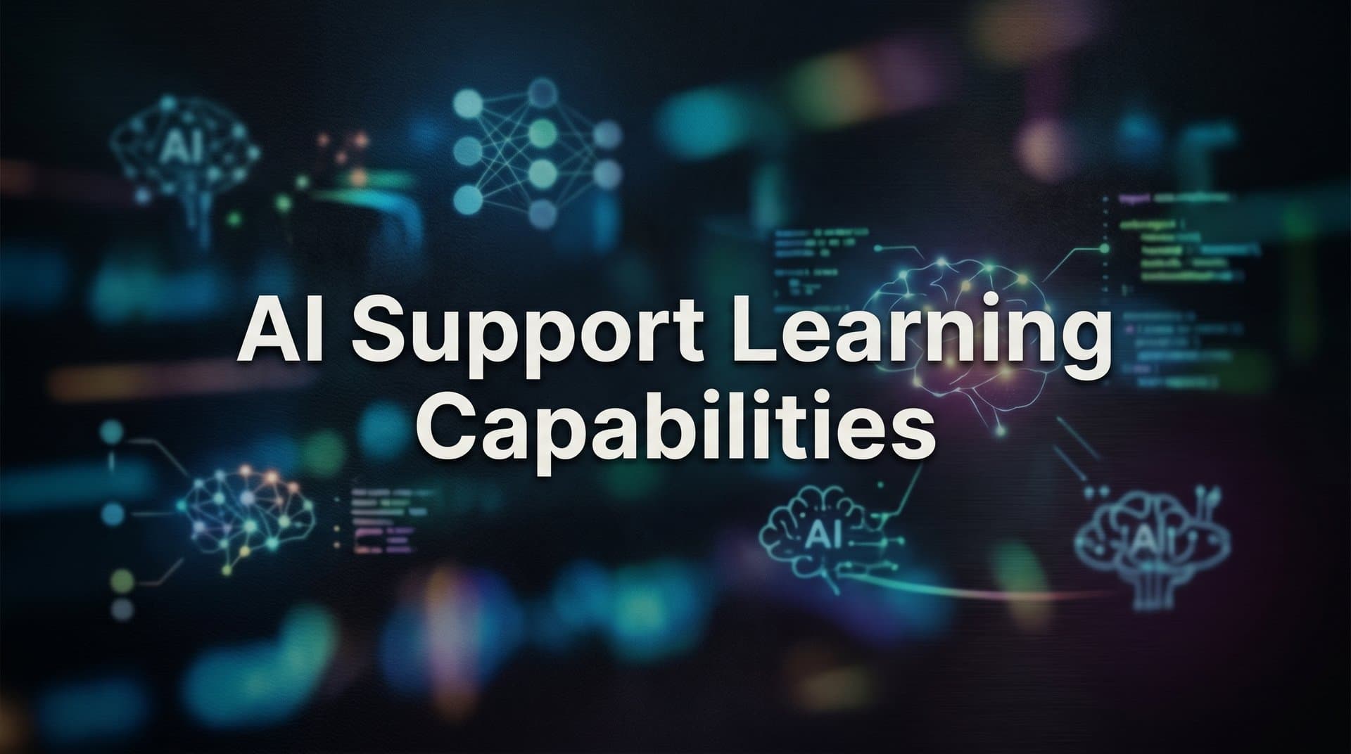 AI Support Learning Capabilities: How Modern AI Agents Get Smarter With Every Interaction