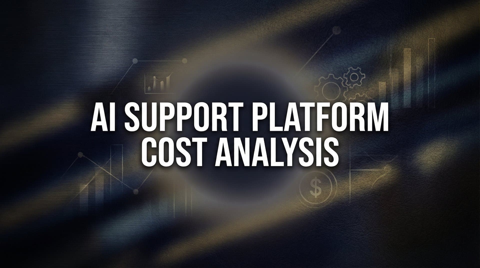 AI Support Platform Cost Analysis: A Complete Guide to Understanding Your Investment