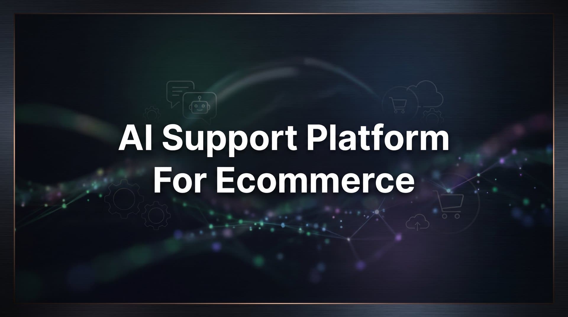 9 Best AI Support Platforms for Ecommerce in 2026