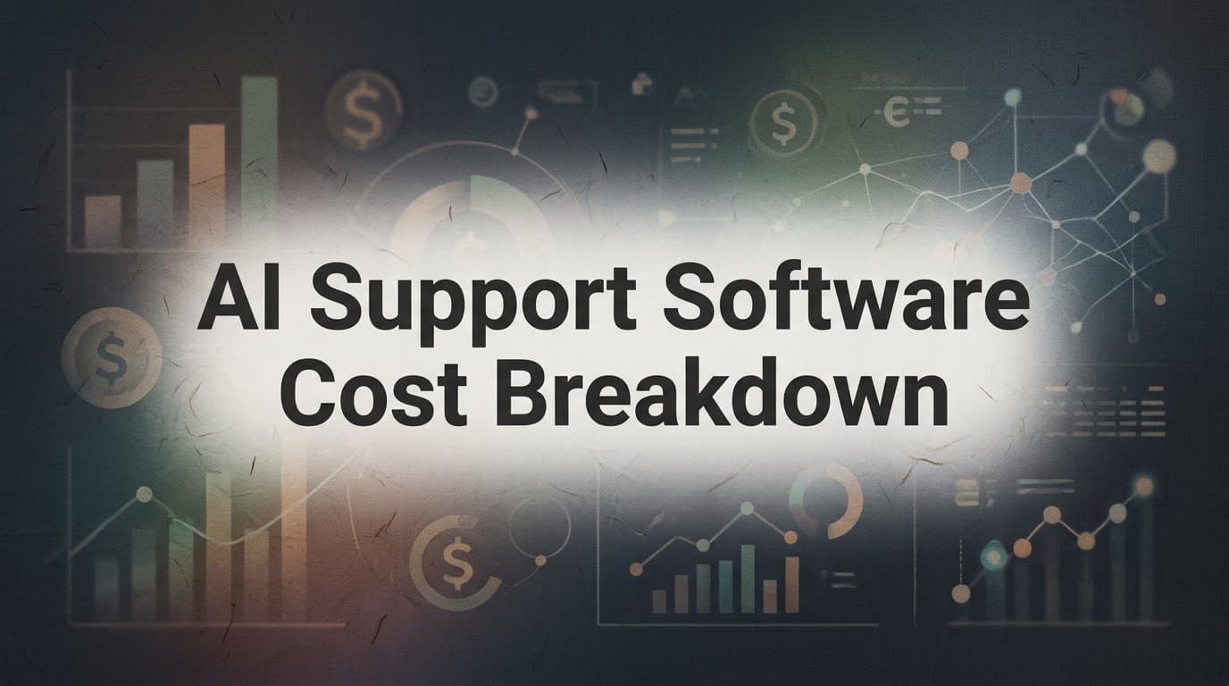 9 Best AI Support Software Tools: Real Cost Breakdown for 2026