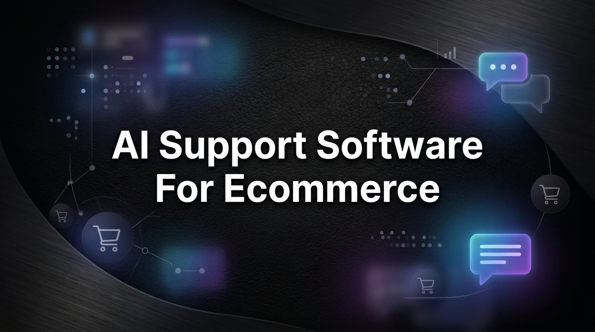 9 Best AI Support Software for Ecommerce in 2026