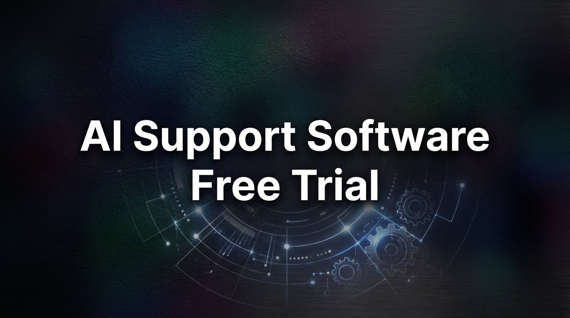 How to Evaluate an AI Support Software Free Trial (And Know If It's Right for Your Team)