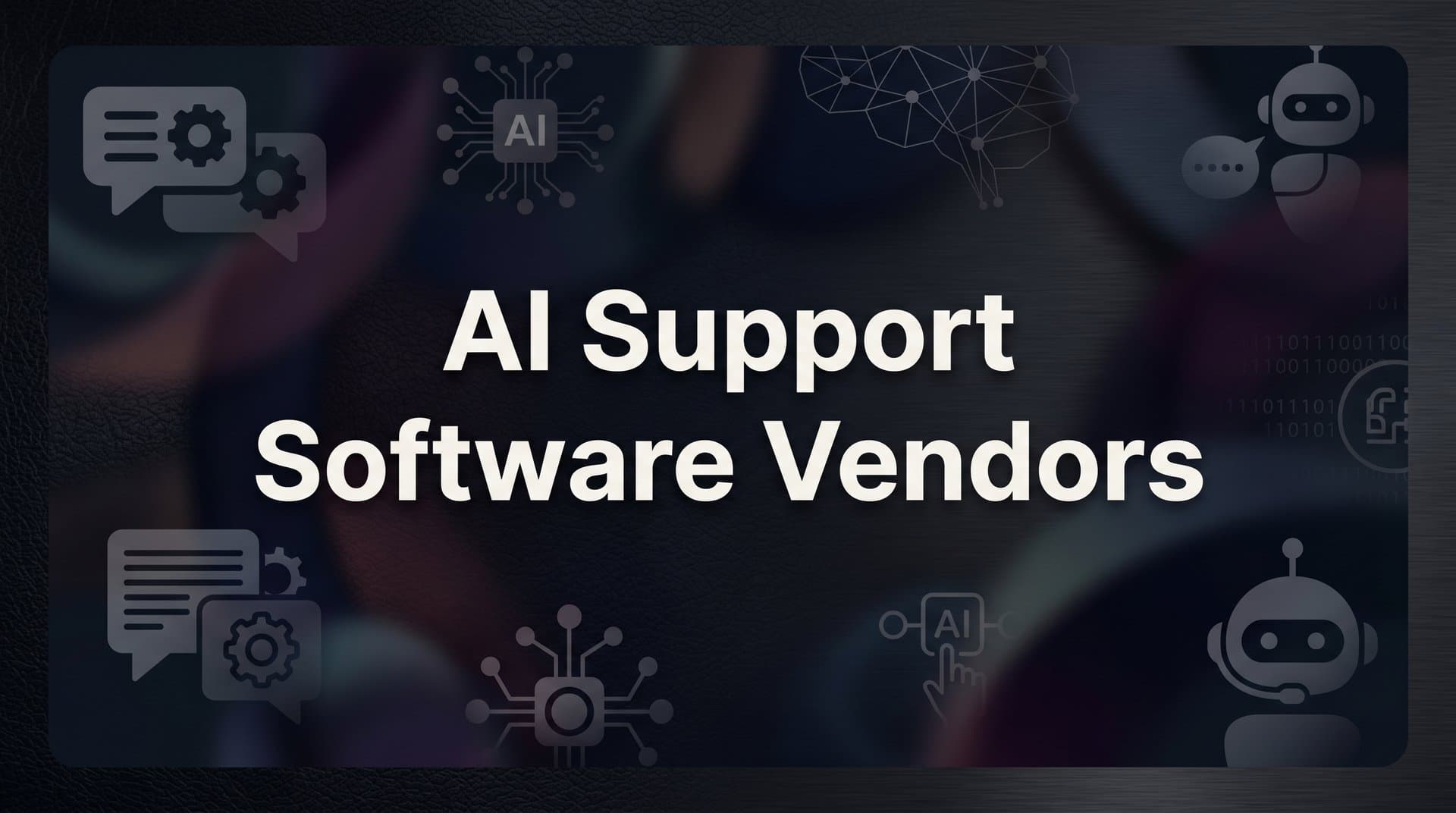 9 Best AI Support Software Vendors in 2026