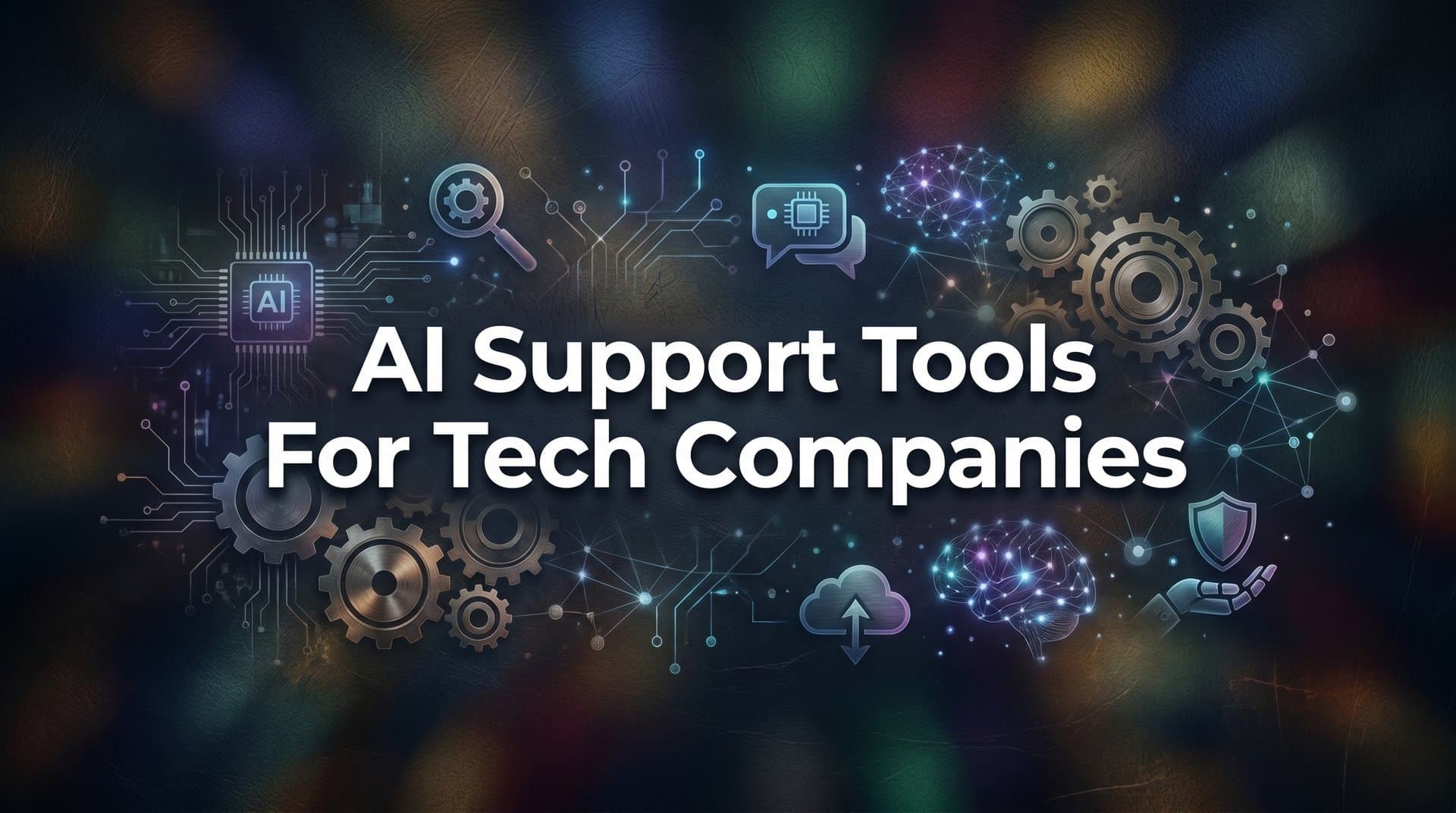 10 Best AI Support Tools for Tech Companies in 2026