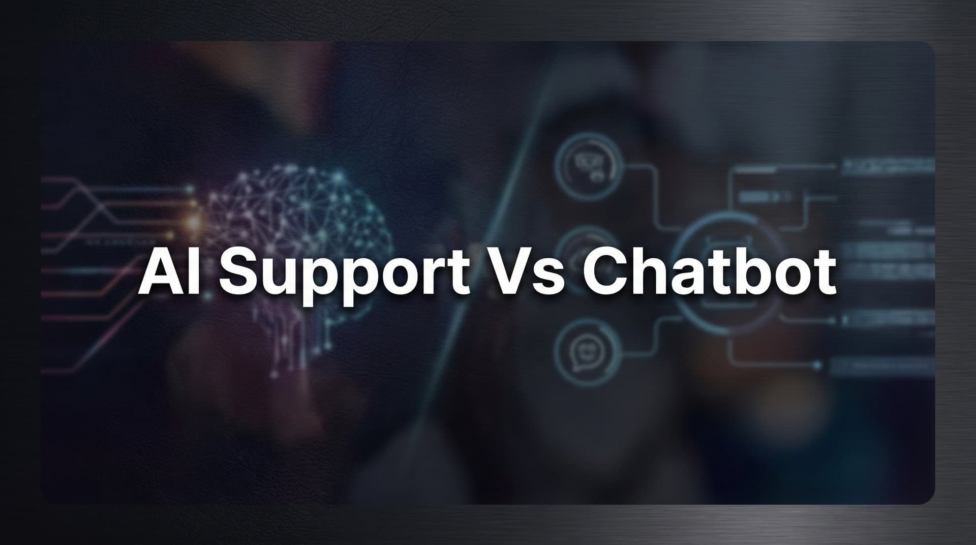 AI Support vs Chatbot: 7 Key Differences That Should Drive Your Decision