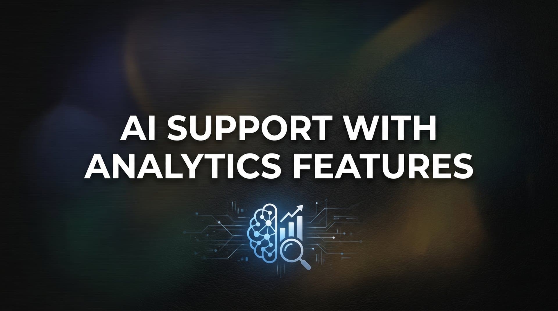 7 Proven Strategies to Maximize AI Support with Analytics Features