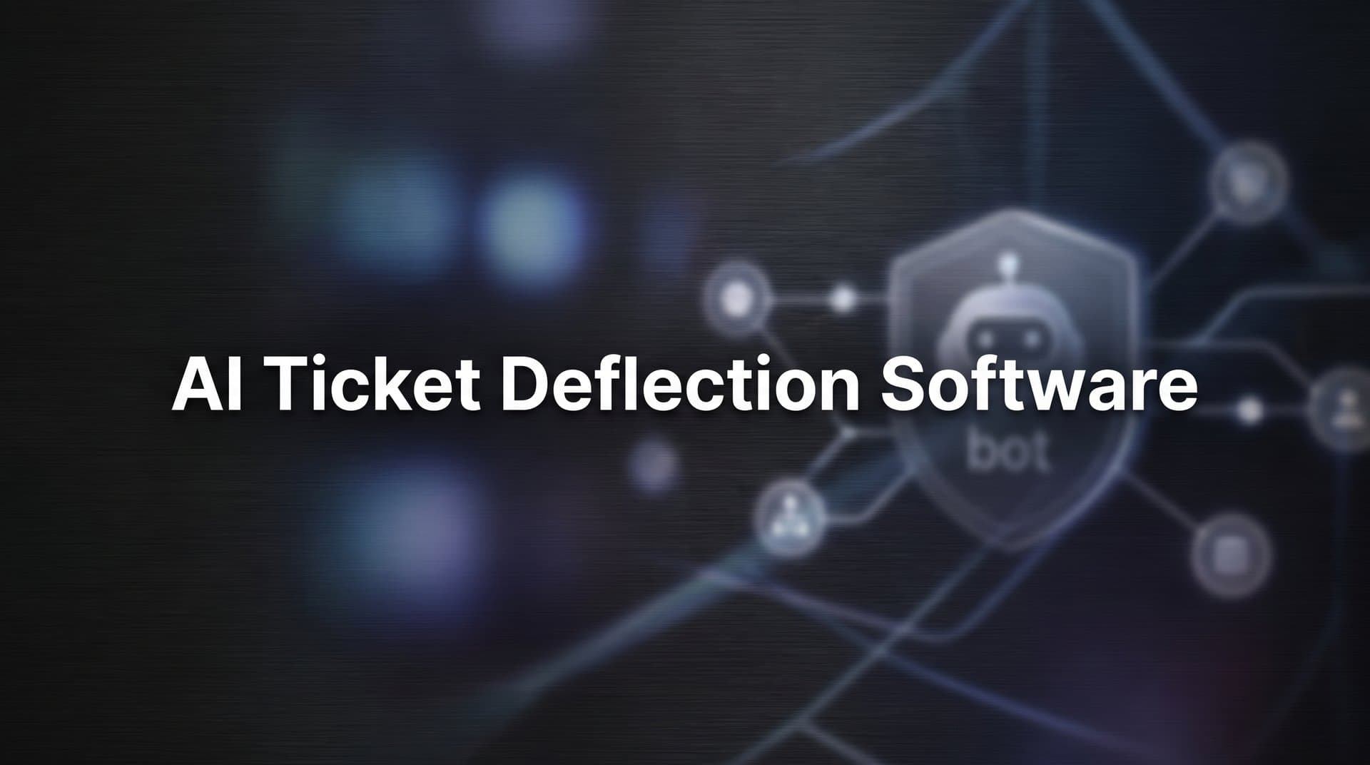 9 Best AI Ticket Deflection Software for Support Teams in 2026