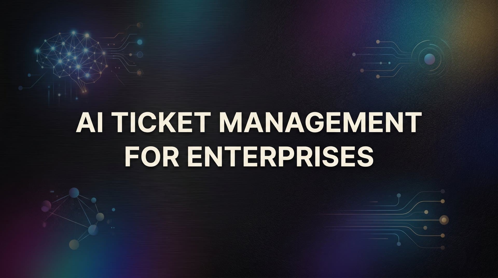9 Best AI Ticket Management Tools for Enterprises in 2026