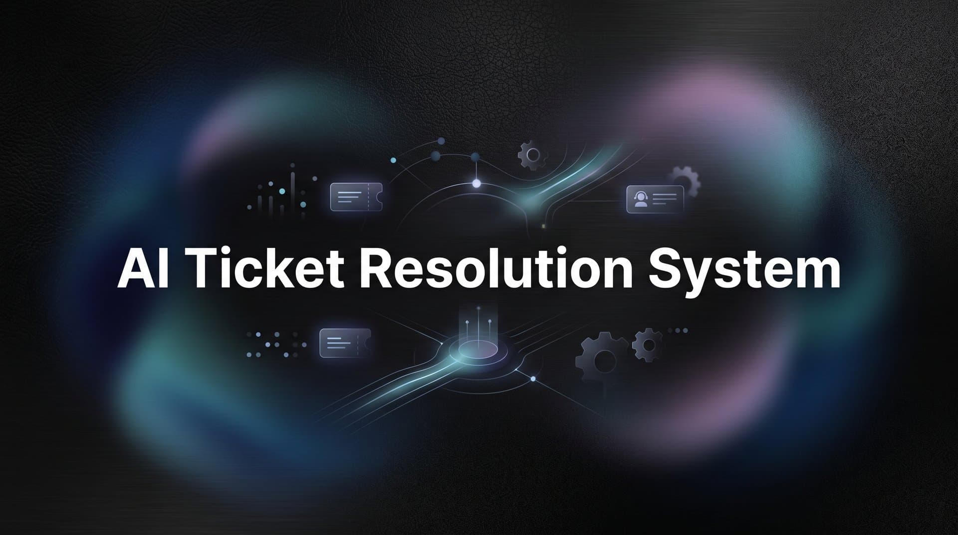 AI Ticket Resolution System: How It Works and Why It Matters for Modern Support Teams