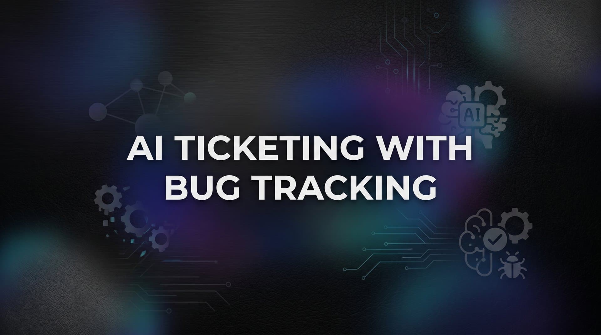 7 Proven Strategies for AI Ticketing with Bug Tracking That Actually Work