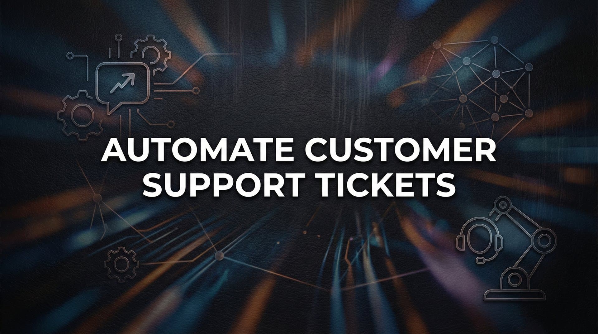 How to Automate Customer Support Tickets: A Practical 6-Step Implementation Guide