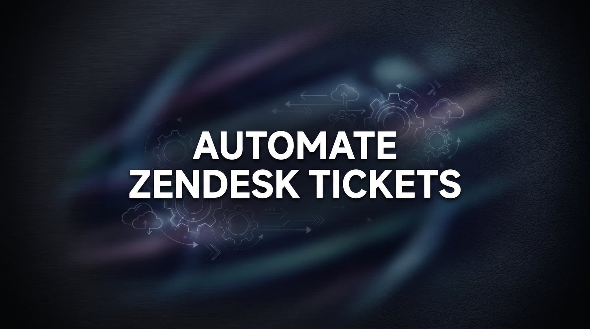 How to Automate Zendesk Tickets: A Step-by-Step Guide to Faster, Smarter Support