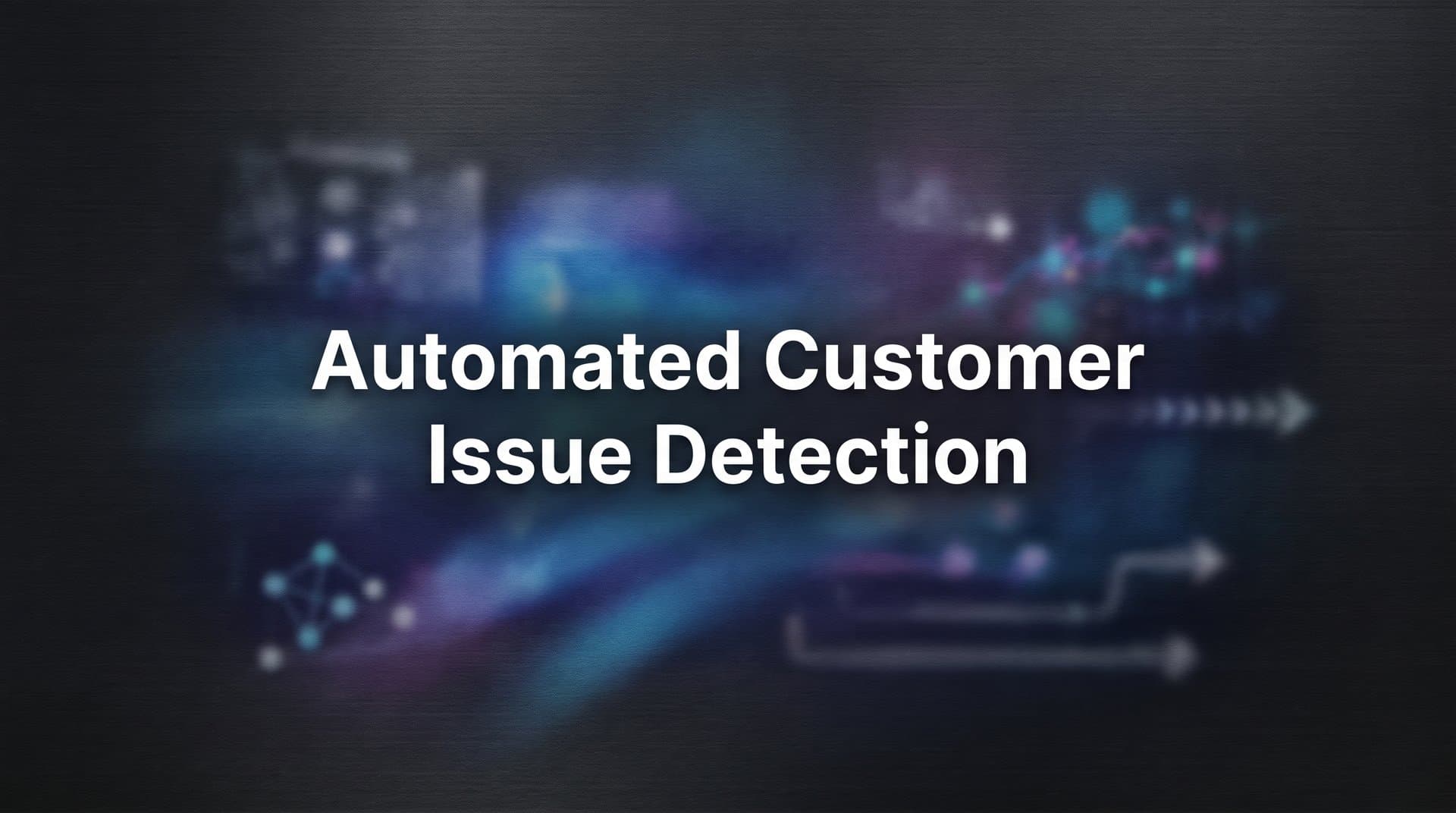 Automated Customer Issue Detection: How AI Spots Problems Before They Escalate