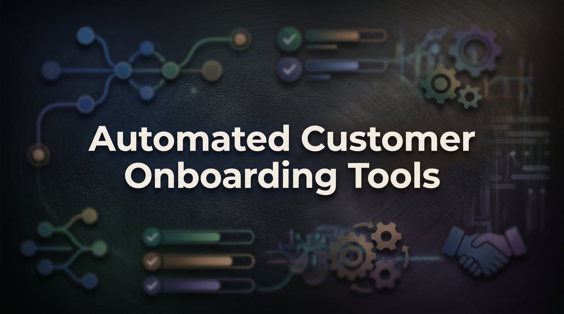 9 Best Automated Customer Onboarding Tools in 2026