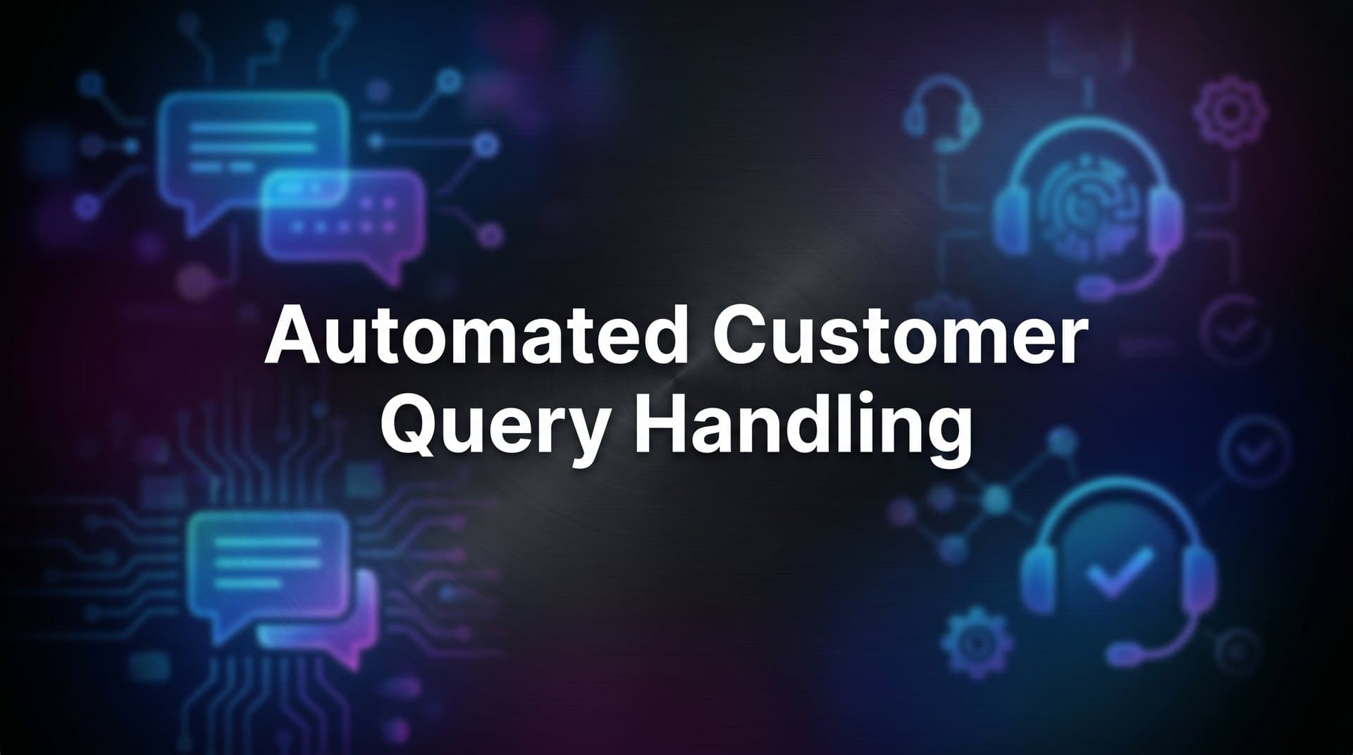 Automated Customer Query Handling: How It Works and Why It Matters for B2B Support Teams