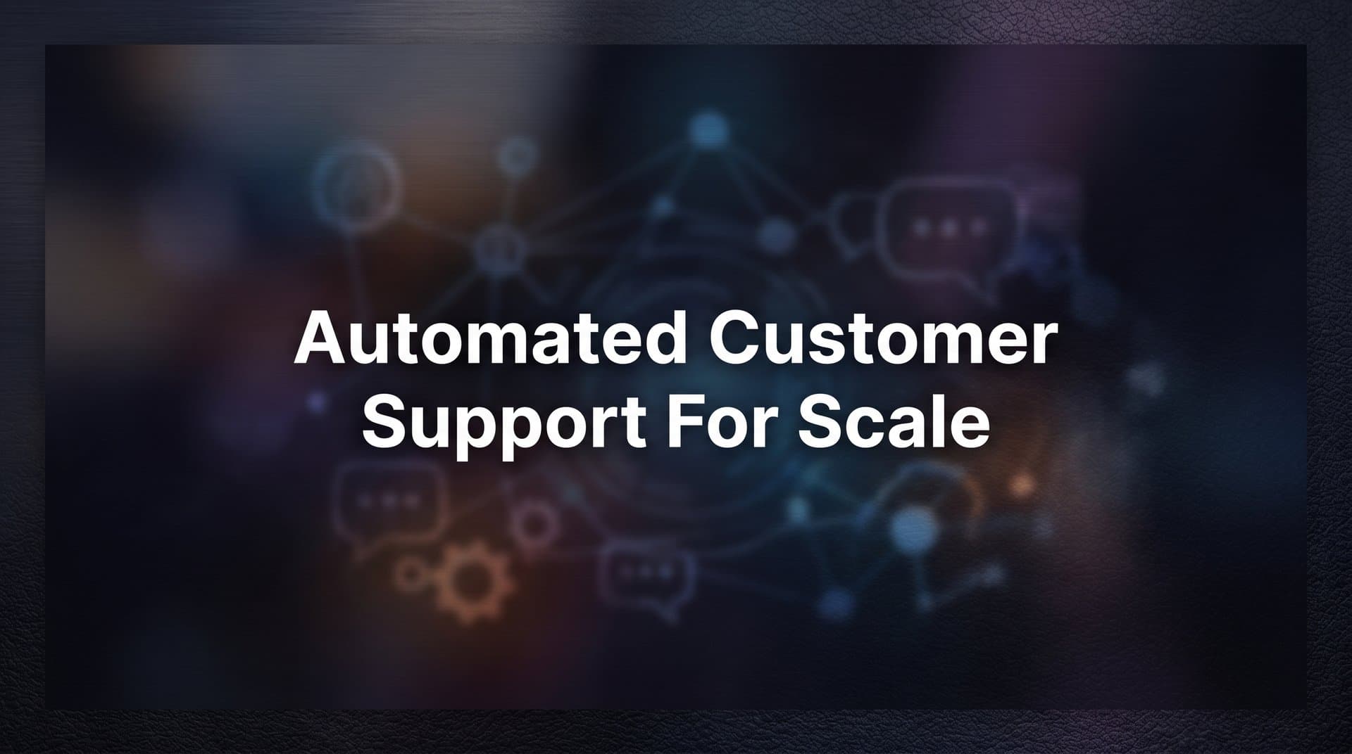 Automated Customer Support for Scale: How Growing Teams Resolve More Tickets Without Adding Headcount