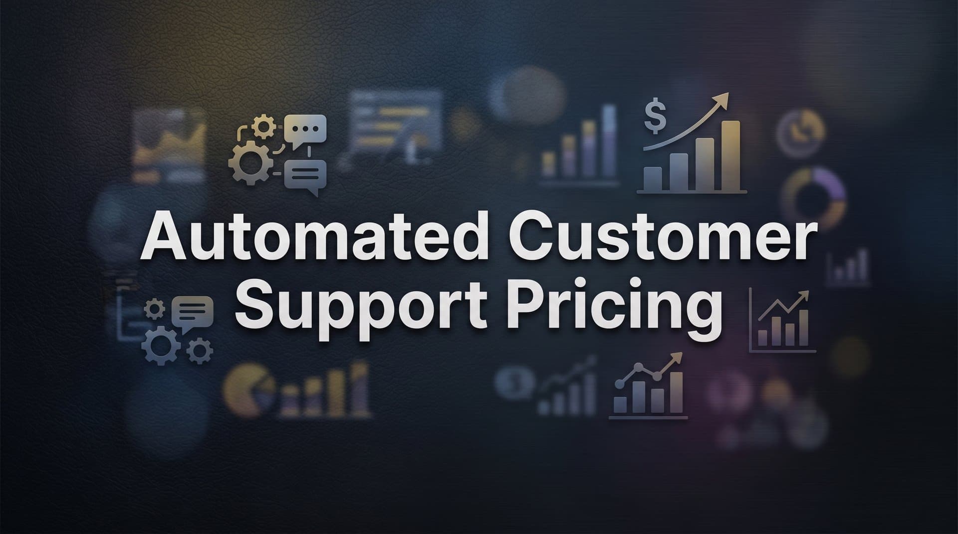 7 Proven Strategies to Evaluate and Optimize Automated Customer Support Pricing