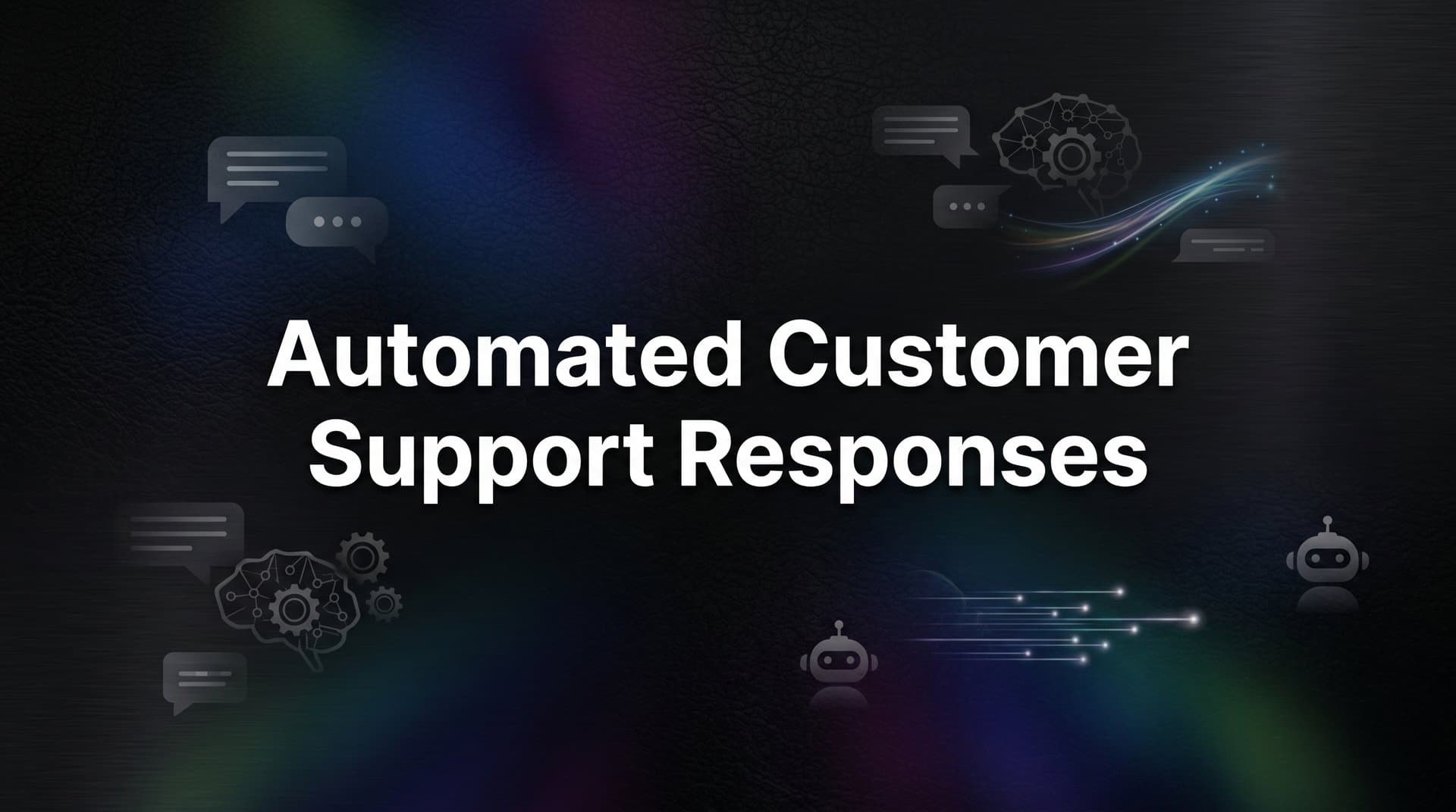 How to Set Up Automated Customer Support Responses: A Step-by-Step Guide