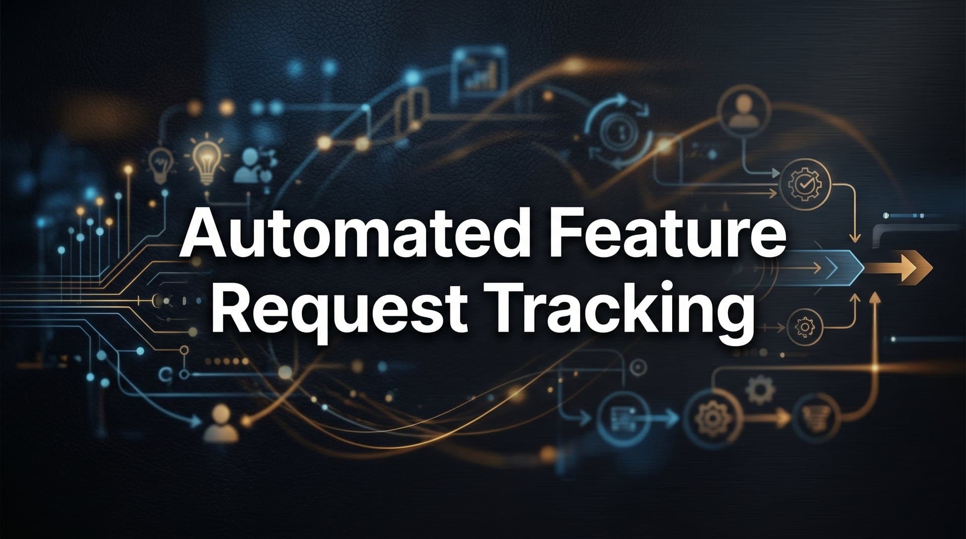 How to Set Up Automated Feature Request Tracking: A Step-by-Step Guide