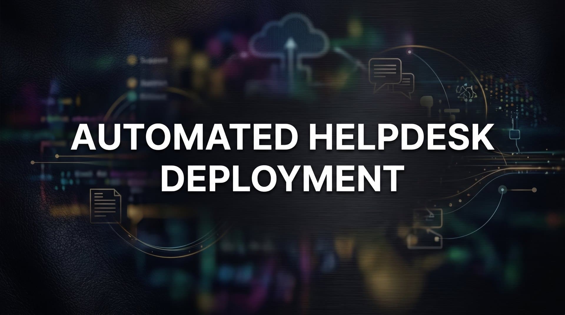 Automated Helpdesk Deployment: A Step-by-Step Guide for B2B Teams