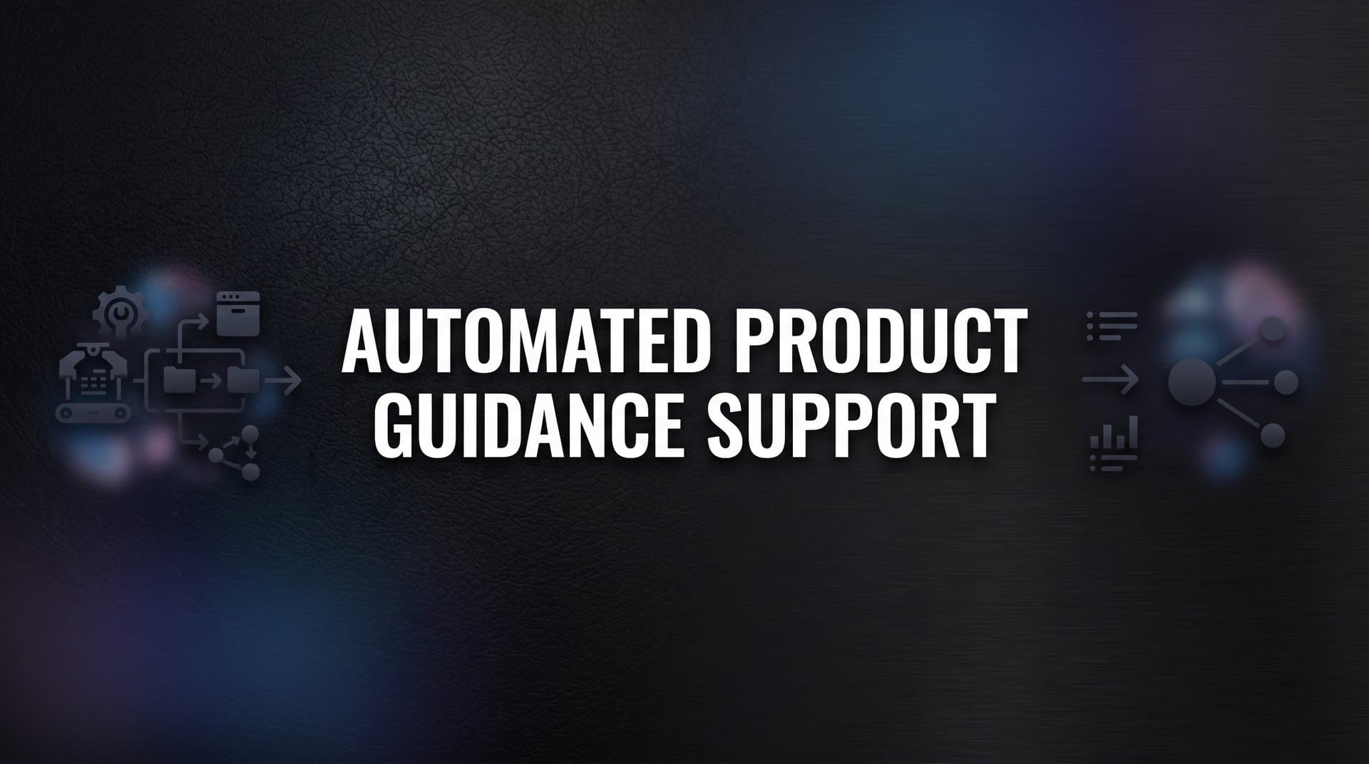 How to Set Up Automated Product Guidance Support: A Step-by-Step Guide