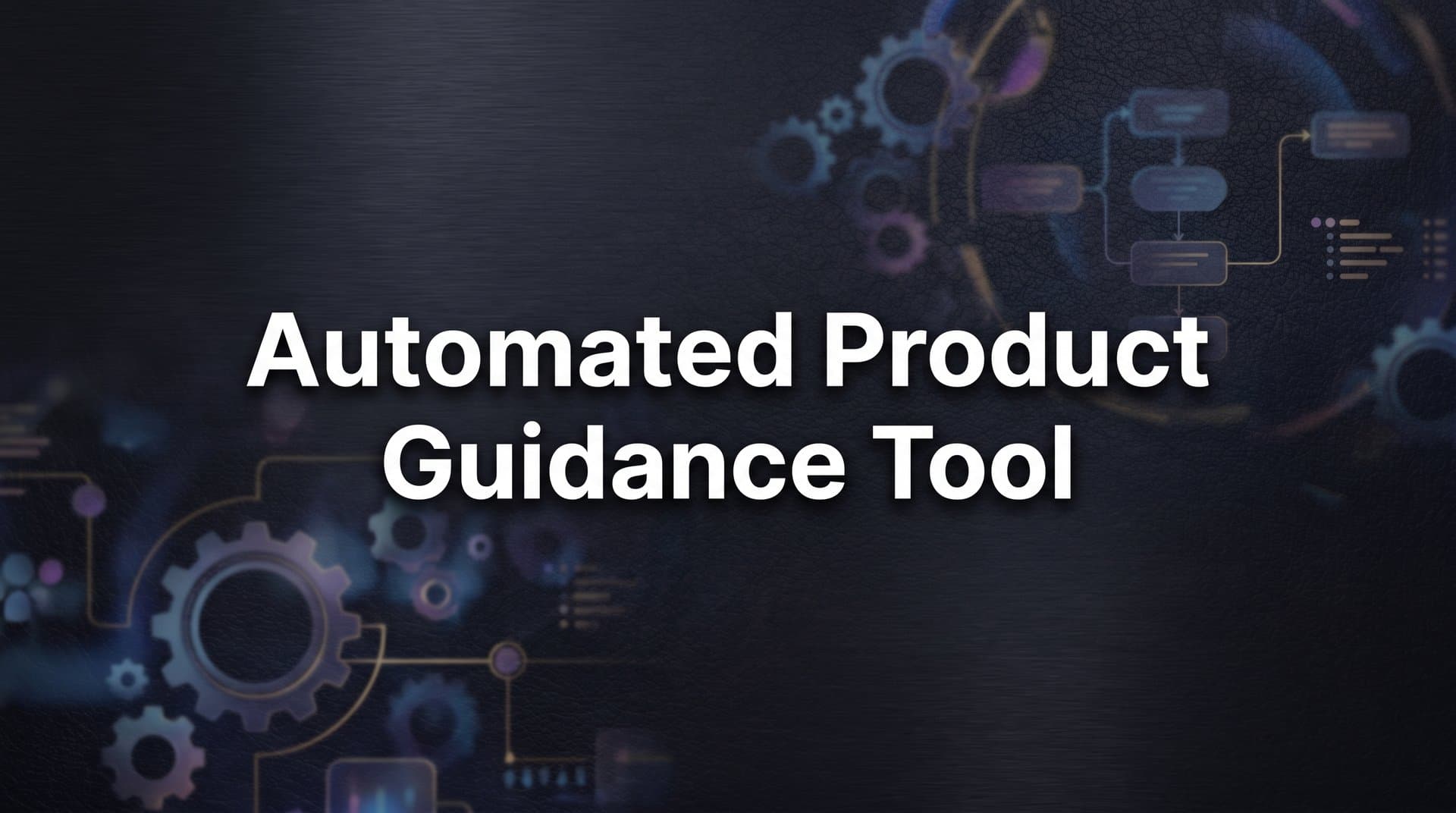 Automated Product Guidance Tool: How AI Transforms User Onboarding and Support