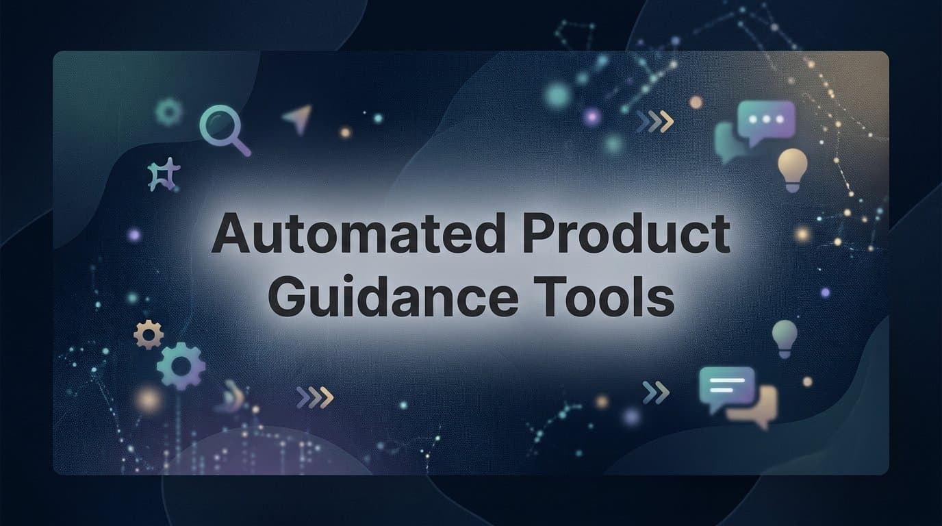 Automated Product Guidance Tools: How AI Is Replacing the Manual Onboarding Grind