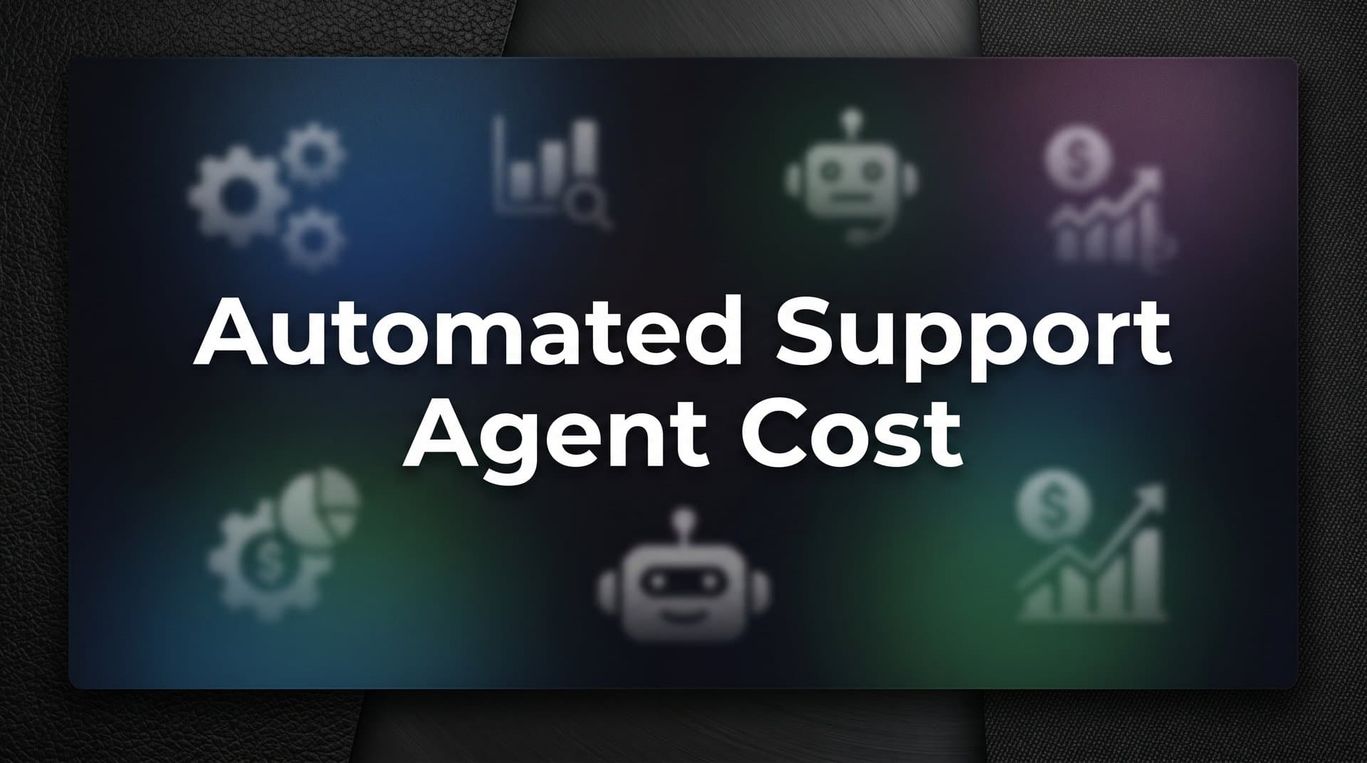 7 Proven Strategies to Reduce Automated Support Agent Cost Without Sacrificing Quality