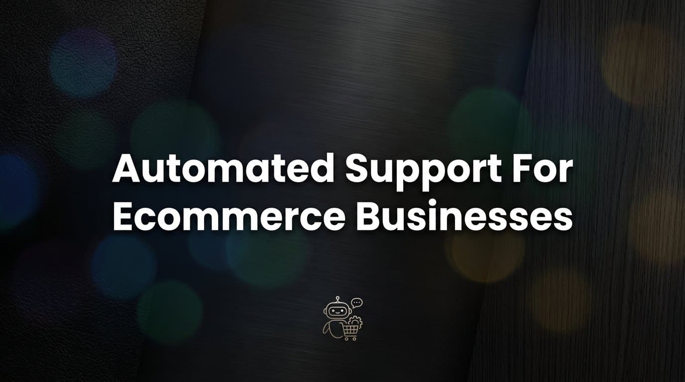 7 Proven Strategies for Automated Support for Ecommerce Businesses