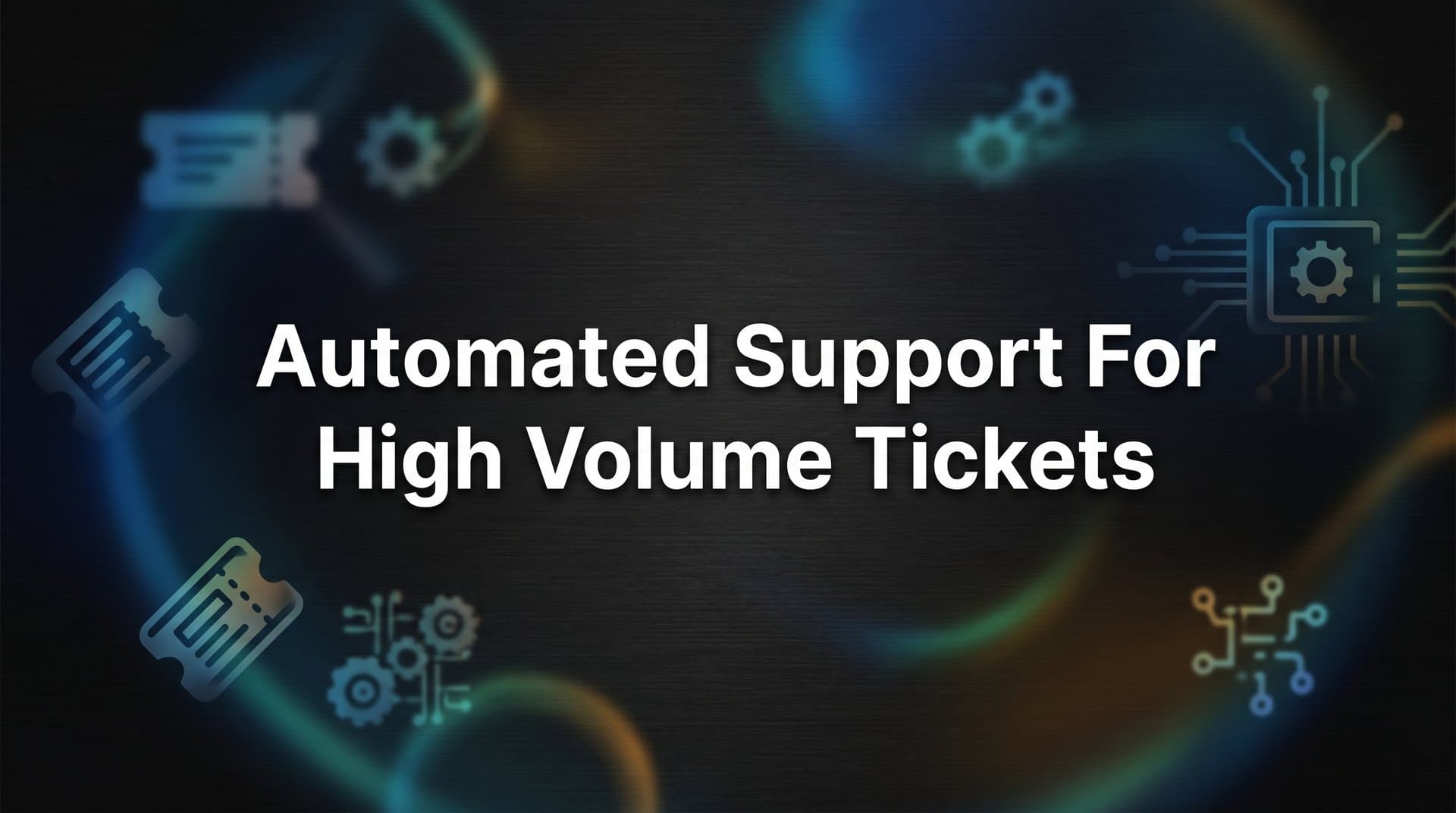 How to Set Up Automated Support for High Volume Tickets: A Step-by-Step Guide