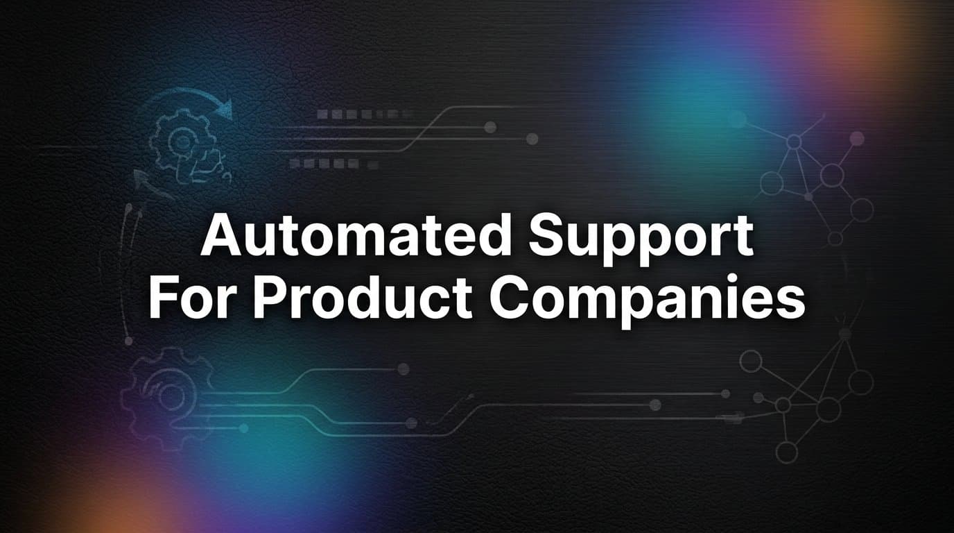 9 Best Automated Support Tools for Product Companies in 2026