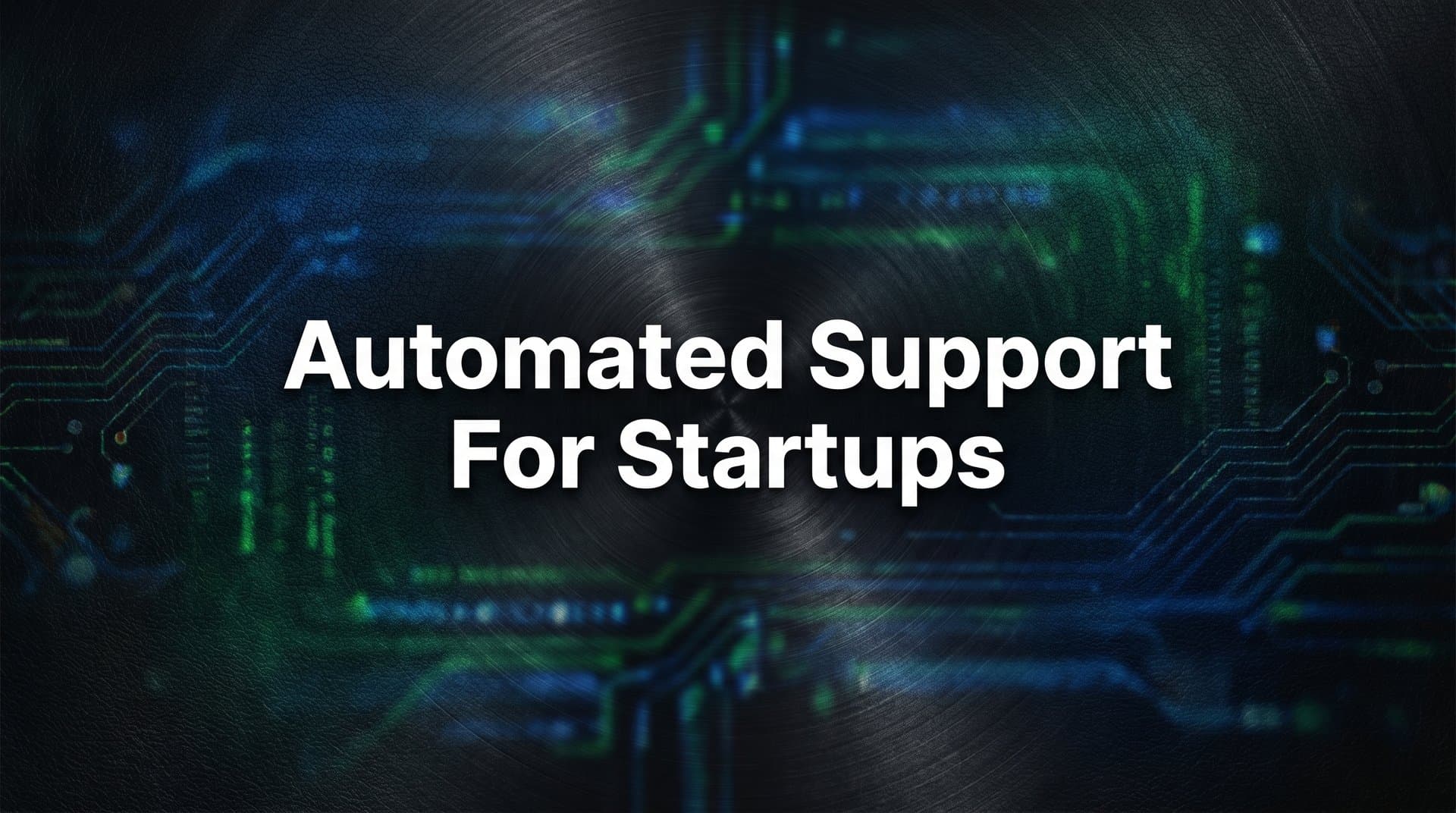 7 Proven Strategies for Automated Support That Help Startups Scale Faster