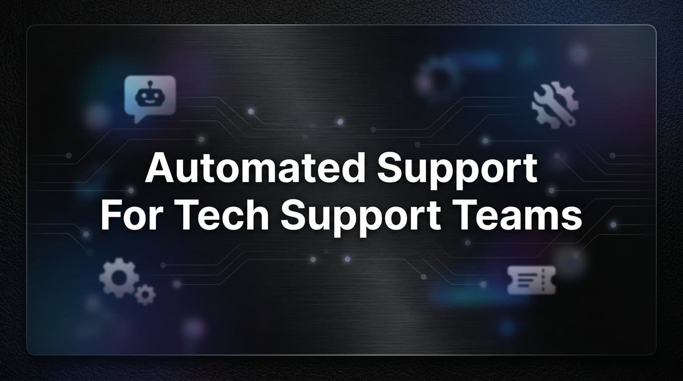 How to Set Up Automated Support for Tech Support Teams: A Step-by-Step Guide