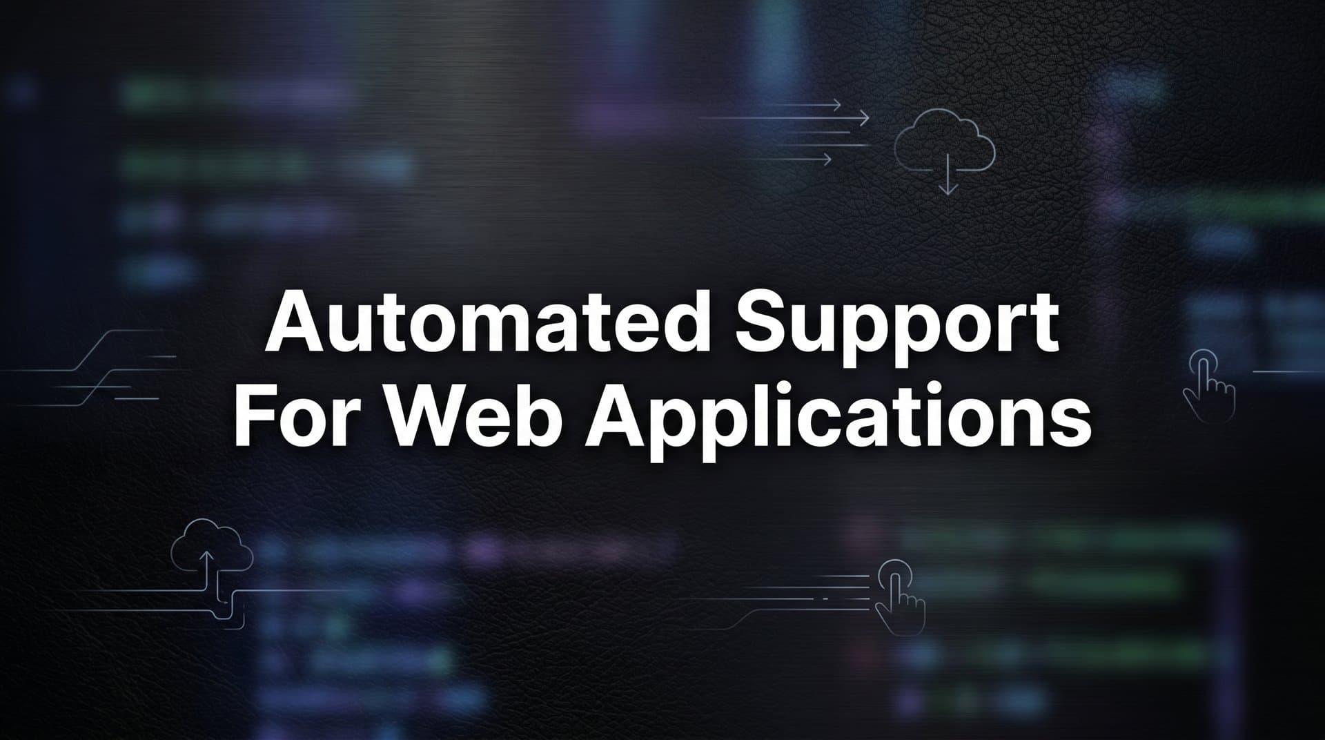 How to Set Up Automated Support for Web Applications: A Step-by-Step Guide