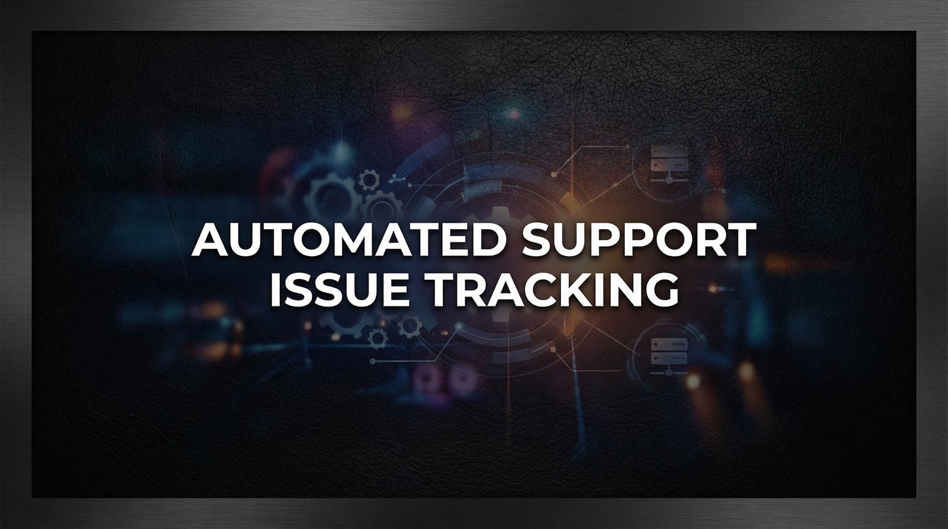 Automated Support Issue Tracking: How AI Transforms Ticket Management