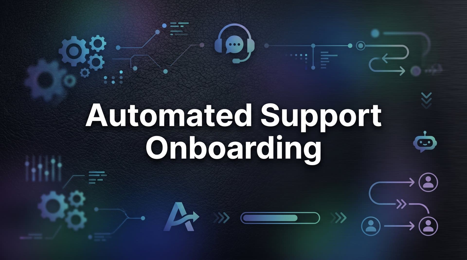 How to Set Up Automated Support Onboarding: A Step-by-Step Guide