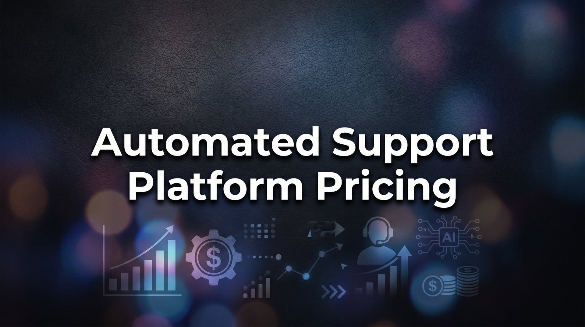 9 Best Automated Support Platforms and What They Actually Cost in 2026