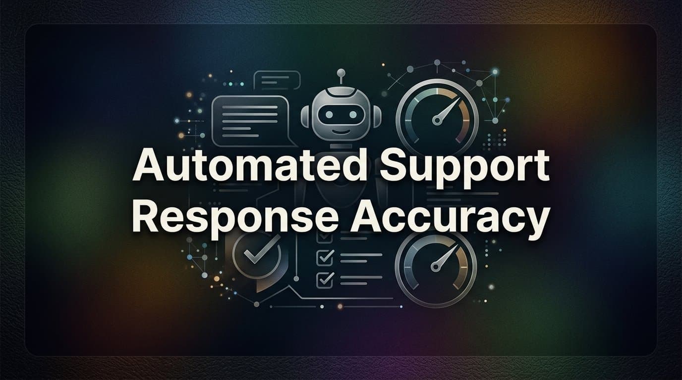 Automated Support Response Accuracy: What It Is, Why It Matters, and How to Improve It