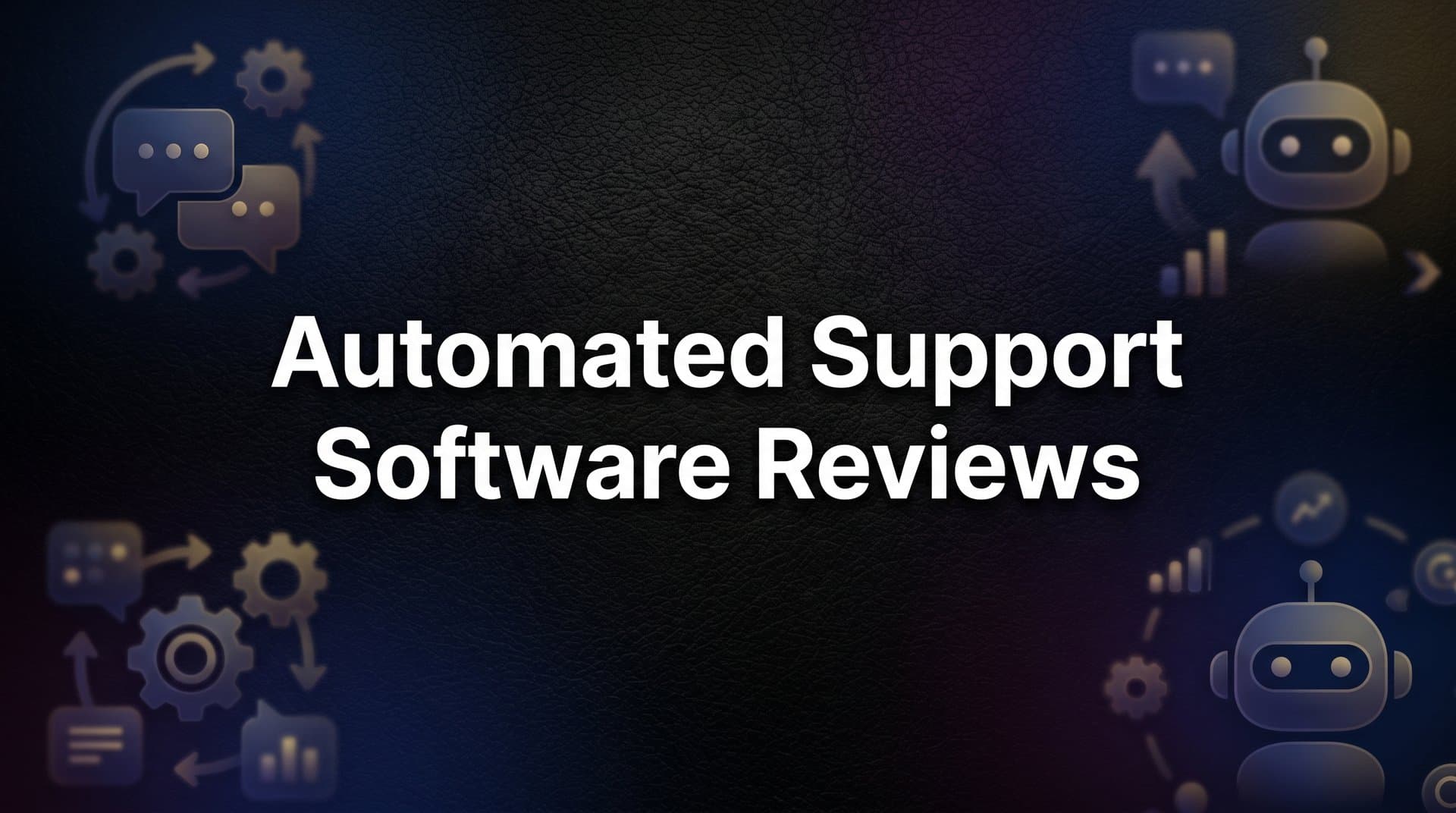 9 Best Automated Support Software Tools Reviewed for 2026