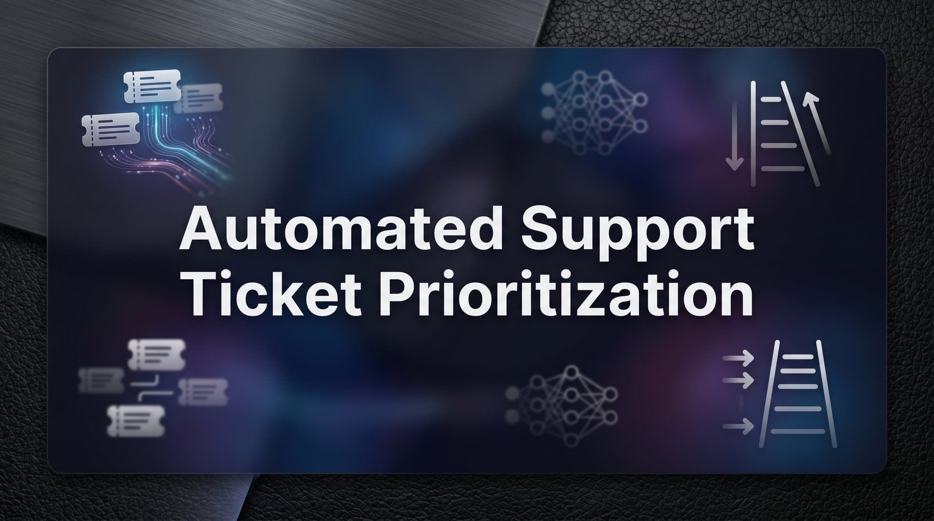 How to Set Up Automated Support Ticket Prioritization: A Step-by-Step Guide