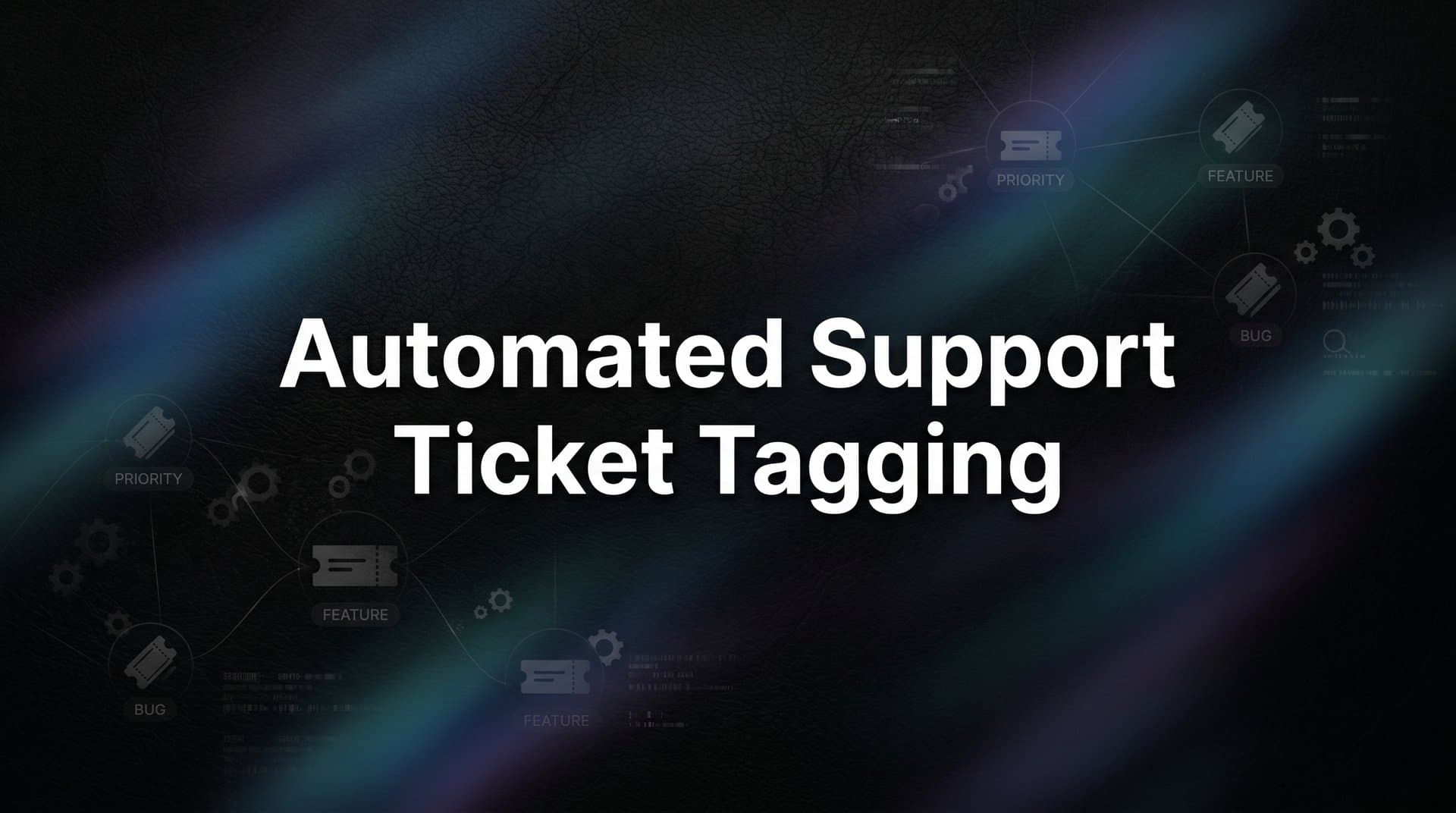 Automated Support Ticket Tagging: How It Works and Why It Matters