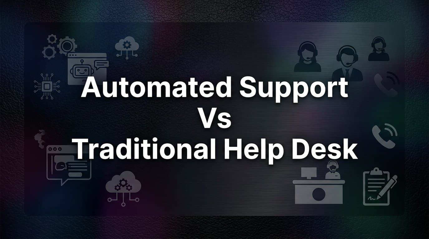 7 Key Differences Between Automated Support and Traditional Help Desks (And How to Choose)