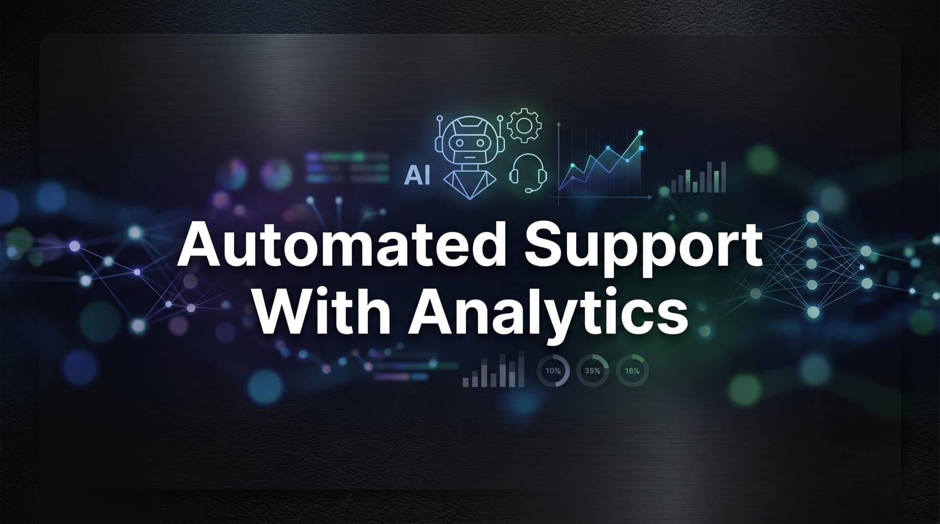Automated Support with Analytics: How AI Turns Every Ticket into Business Intelligence