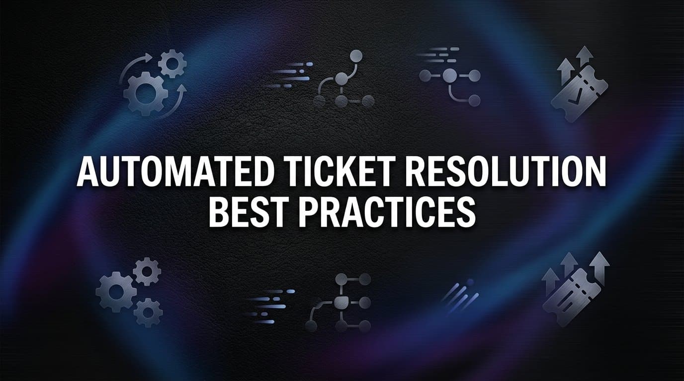 9 Best Tools for Automated Ticket Resolution in 2026
