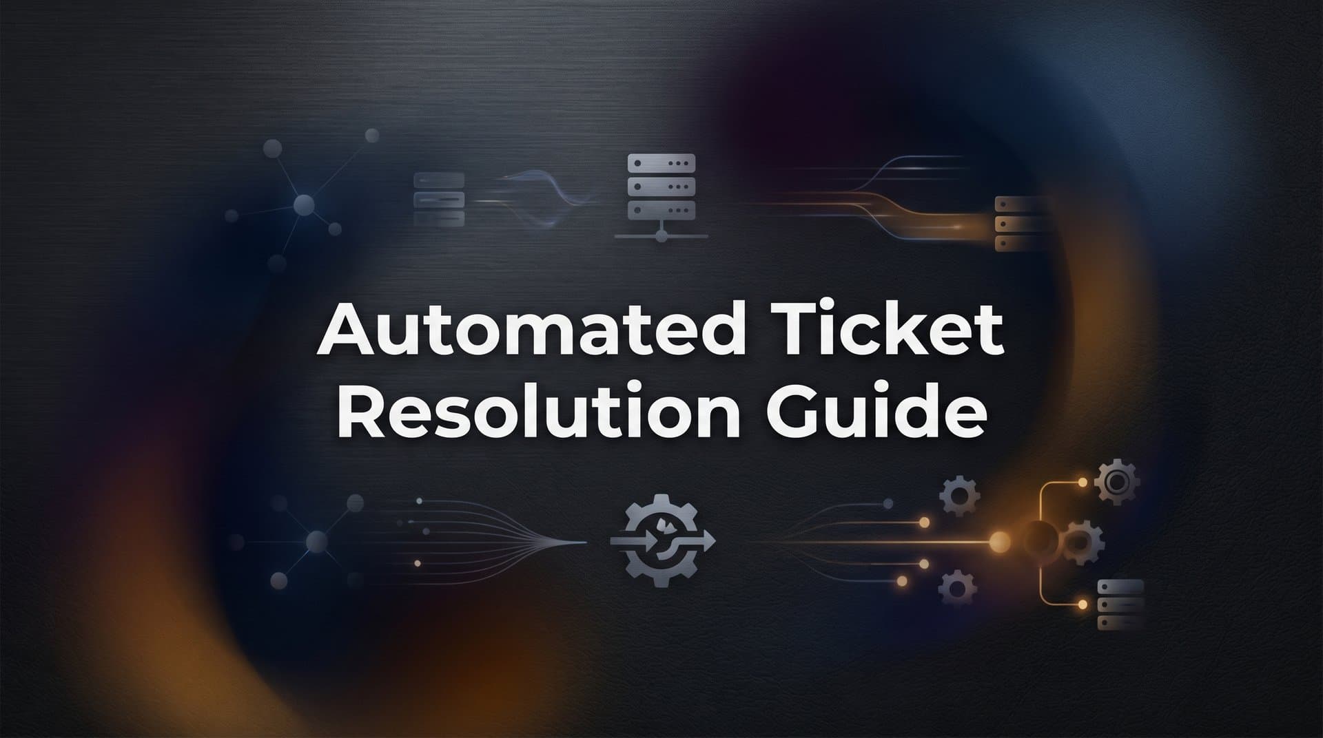 Automated Ticket Resolution Guide: How to Set Up AI-Powered Support That Actually Works
