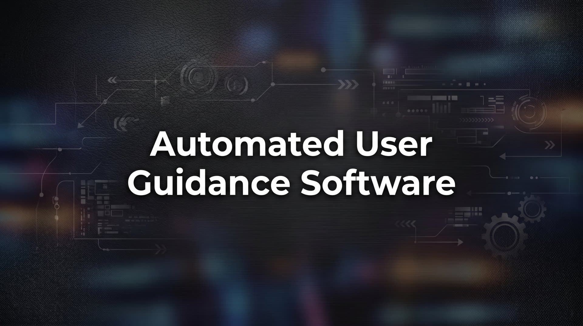 9 Best Automated User Guidance Software Tools in 2026