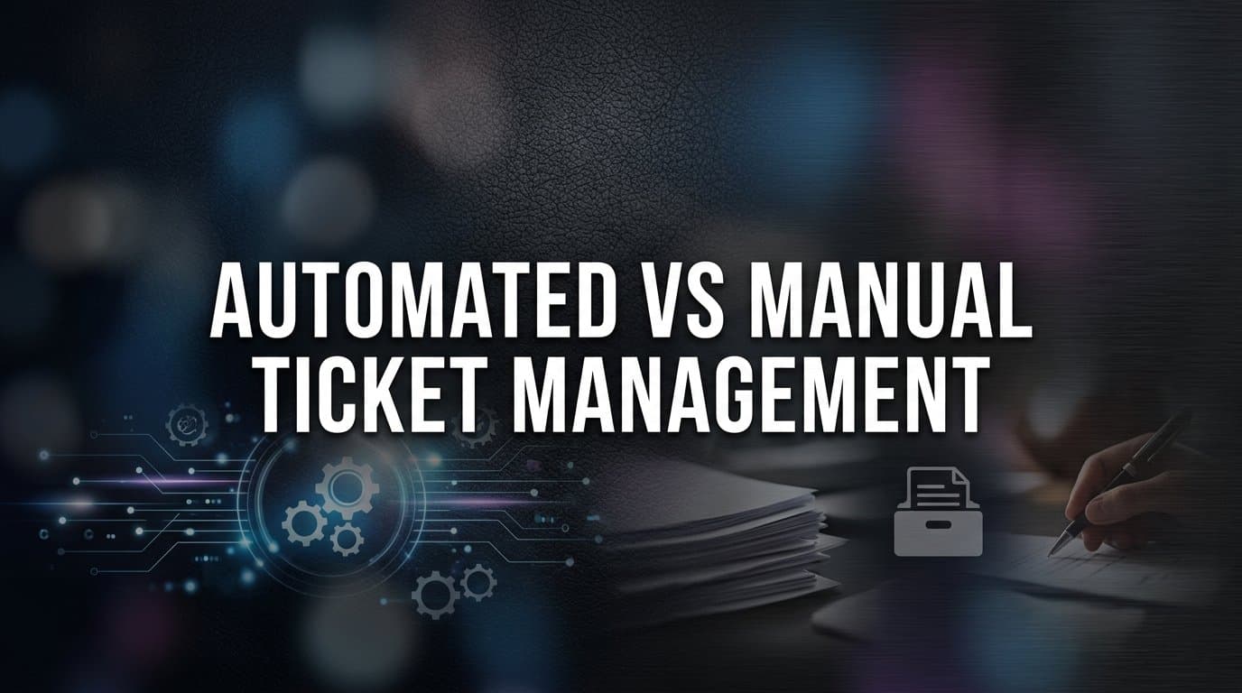 7 Proven Strategies to Decide Between Automated vs Manual Ticket Management
