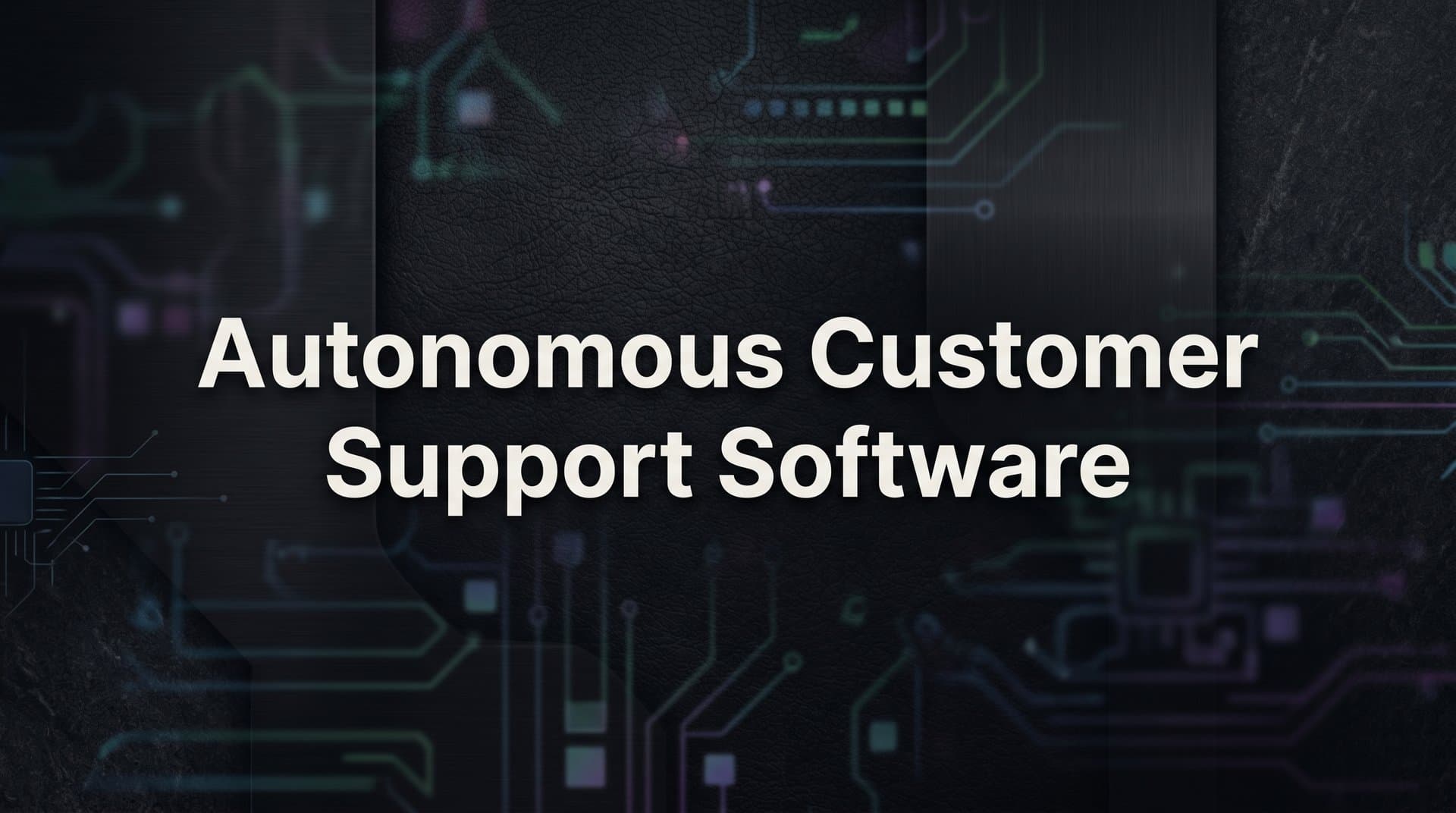 9 Best Autonomous Customer Support Software Tools in 2026