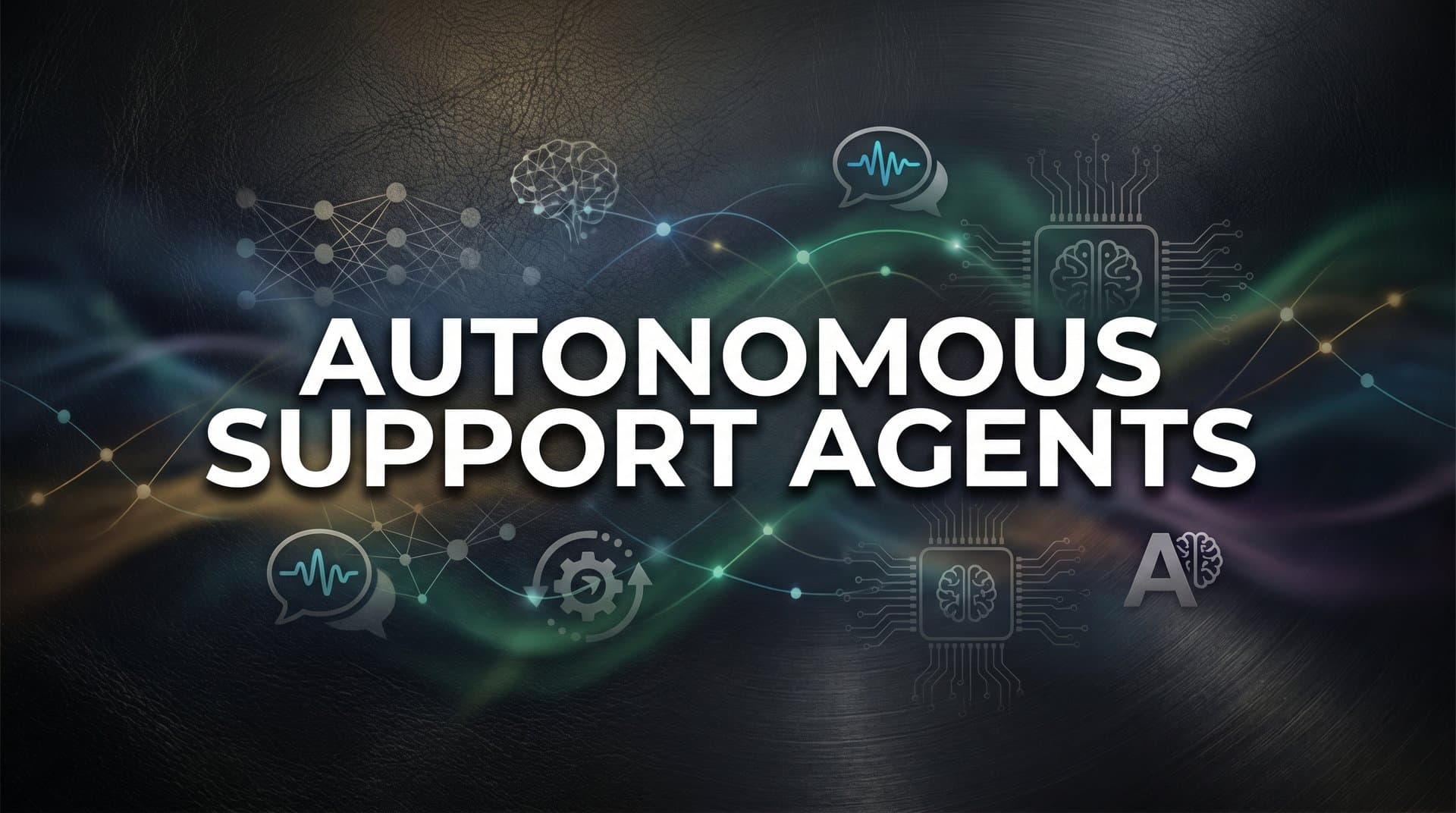 Autonomous Support Agents: What They Are, How They Work, and Why They Matter
