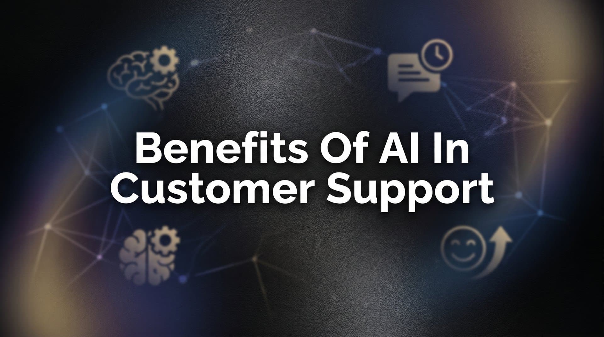 Benefits of AI in Customer Support: How Intelligent Automation Transforms the Support Experience